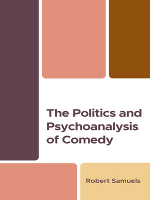 cover image of The Politics and Psychoanalysis of Comedy